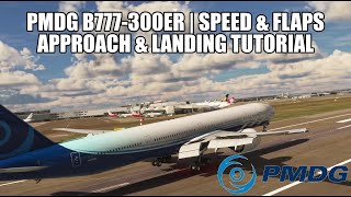 PMDG B777  Easy Approach amp Landing Tutorial  Your Flaps amp Speed Settings [upl. by Anrehs]