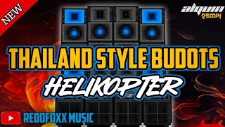 HELIKOPTER REMIX  THAILAND STYLE BUDOTS  DJ ALQUIN REMIX [upl. by Anoo]