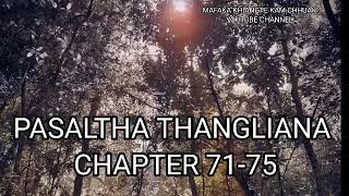 PASALTHA THANGLIANA CHAPTER 7175 Mizo Story Audio [upl. by Eseerehc503]