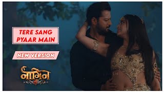 Tere Sang Pyaar Main New Version  Naagin 6  PraGhav  Colors TV  LC 🤍 [upl. by Ynabe]