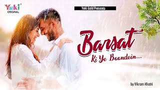 बरसात की ये बूँदें  Barsat Ki Ye Boondein  Latest Hindi Love Song  Vikram Khatri  Full HD Song [upl. by Weig165]