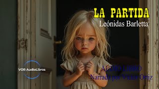 LA PARTIDA  LEÓNIDAS BARLETTA  CUENTO [upl. by Dorene]