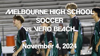 Melbourne High School Soccer vs Vero Beach Highlights  November 4 2024 [upl. by Yelkao393]