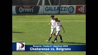 DIV RESERVA CHAÑARENSE 61 BELGRANO  FECHA 3  TORNEO APERTURA 2024 LIGA INTERPROVINCIAL [upl. by Assiralc]