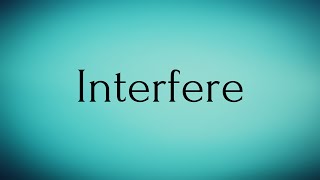 Interfere  Interfere Meaning  Pronunciation of Interfere  Interfere – English Word of the Day [upl. by Ebocaj669]