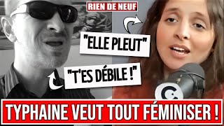 quotLA FÉMINISTEquot TYPHAINE se ridiculise EN FÉMINISANT tous LES MOTS [upl. by Mansoor]