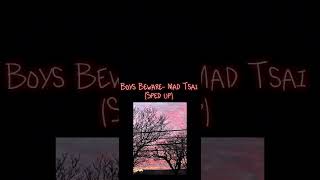 Boys BewareMad Tsai sped up [upl. by Kleiman261]