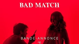 Bad Match  Bandeannonce VF [upl. by Kushner]