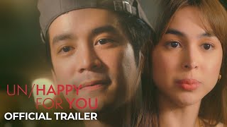 UnHappy For You Official Trailer  Joshua Garcia Julia Barretto Petersen Vargas UnHappy For You [upl. by Adamec404]