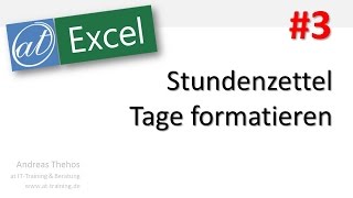 Excel  606  Stundenzettel  Tage formatieren  Bedingte Formatierung  Teil 3 [upl. by Abey]