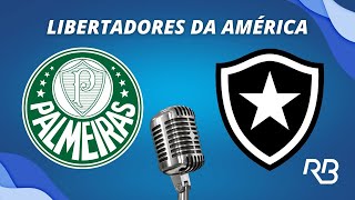 🔴 Palmeiras x Botafogo  Libertadores da América  21082024  Ulisses Costa e Alexandre Praetzel [upl. by Blumenthal]