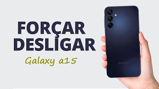 Como FORÇAR DESLIGAR o Galaxy A15 Rápido e fácil [upl. by Hokanson]