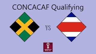 Jamaica vs Costa Rica  CONCACAF Qualifying Round 1 Hex [upl. by Zsuedat]