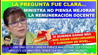 🔴😱 MINISTRA DE EDUCACION NO PIENSA MEJORAR LA REMUNERACIÓN DOCENTE 👉¡ESCUCHALA ¡QUE OPINAS [upl. by Notsyrb]