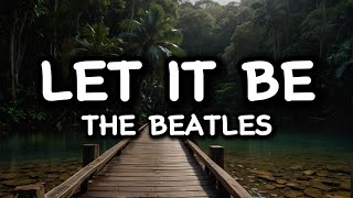 The Beatles  Let It Be  Lyrics [upl. by Yziar17]