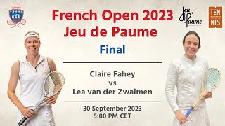 REAL TENNIS JEU DE PAUME  French Ladies Open 2023  Final  Claire Fahey vs Lea van der Zwalmen [upl. by Triplett]