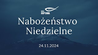 Transmisja nabożeństwa 24112024  KECh Ruptawa [upl. by Ribble596]