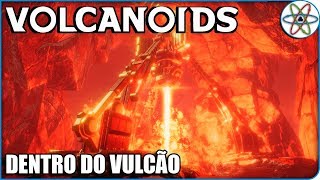 Por Dentro de um VulcÃ£o  Volcanoids Ep 02  Gameplay PT BR [upl. by Yarehs]