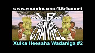 Xulka heesaha wadaniga 2 [upl. by Nesrac]