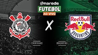 CORINTHIANS X BRAGANTINO AO VIVO  TRANSMISSÃO BRASILEIRÃO 2024 [upl. by Oihsoy]