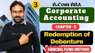 Redemption of Debenture Part3  Sinking Fund Method  Corporate Accounting Chapter5  BcomBBA [upl. by Notgnilra]