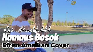 HAMAUS BOSOKLAGU DANSA TERBARU 2024EFREN AMSIKAN COVER [upl. by Hersh]