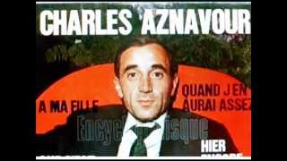 Charles Aznavour QUAND JEN AURAI ASSEZ avec paroles cidessous [upl. by Anaeli]