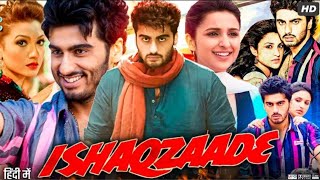 Ishaqzaade Full Movie Facts and Reviews 💥Arjun Kapoor Parineeti Chopra [upl. by Tedman]