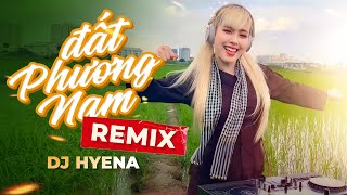 Đất Phương Nam Remix  DJ Hyena  Đạt Long Vinh Cover [upl. by Manaker349]