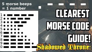 CLEAREST MORSE CODE GUIDE The Shadowed Throne [upl. by Esyned879]