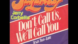 Sugarloaf amp Jerry Corbetta  Dont Call Us Well Call You [upl. by Zolnay]