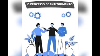 O PROCESSO DE ENTENDIMENTO [upl. by Ronalda]