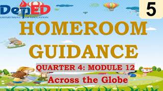 Grade 5 Homeroom Guidance Quarter 4 – Module 12 Across the Globe [upl. by Aihtnyc]