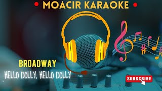 KARAOKE  HELLO DOLLY HELLO DOLLY  BROADWAY [upl. by Lirbij859]