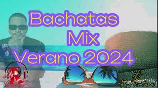 BACHATAS MIX VERANO 2024 DJ RMONTANA [upl. by Rostand]