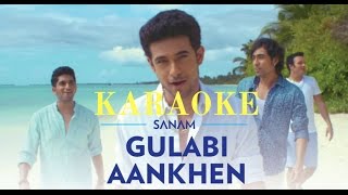 Gulabi Aankhen  Sanam  karaoke  karaoke with lyrics  clean [upl. by Rhee]