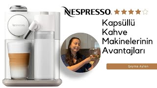 Kapsüllü Kahve Makinelerinin Avantajları  NESPRESSO Kahve Makinesi nespresso kapsülkahve [upl. by Tuppeny]