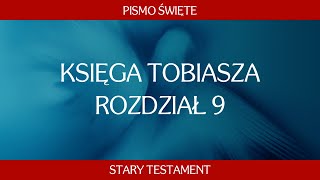 Księga Tobiasza  Rozdział 9 [upl. by Ythomit]