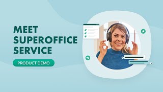 Meet SuperOffice Service  CRM software for exceptional customer service [upl. by Harrietta]