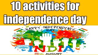 10 activities for independence day How to celebrate independence Day Ideas for Independence day [upl. by Asetal]