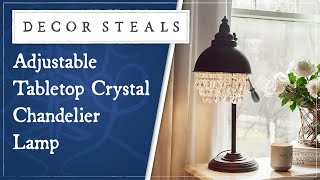 Decor Steals Adjustable Tabletop Crystal Chandelier Lamp [upl. by Arvie]