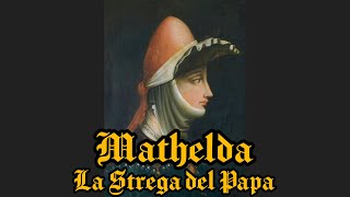 MATILDE DI CANOSSA LA STREGA DEL PAPA [upl. by Ab]