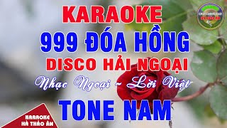 999 Đóa Hồng Karaoke Tone Nam Beat Phối Mới Disco Hải Ngoại Cực Hay  Karaoke Hà Thảo Ân [upl. by Ocire]