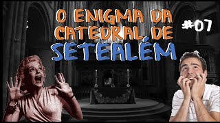 ❇️O ENIGMA DA CATEDRAL E O RITUAL DE SETEALEM 7ALEM [upl. by Bennir]