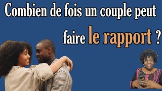 Combien de fois par semaine un couple peut faire le rapport [upl. by Deegan]