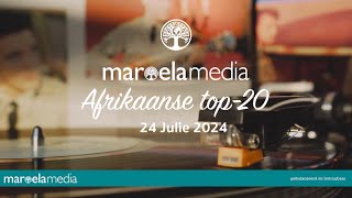 Maroela Media se Afrikaanse top20  24 Julie 2024 [upl. by Jacie]