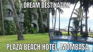 Plaza Beach Hotel Mombasa Your Beachfront Getaway in Kenya 🇰🇪 [upl. by Adlig]