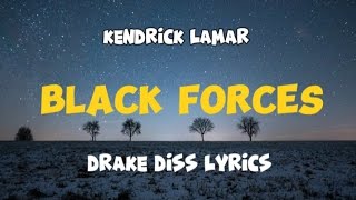 Kendrick Lamar  BLACK FORCES FULL LYRICS AUDIO DRAKE DISS [upl. by Enilorak]