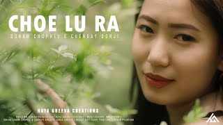 CHOE LU RA I SONAM CHOPHEL amp CHENGAY DORJI I HAYA GREEVA CREATIONS I BHUTANESE MV 2024 [upl. by Lotty]