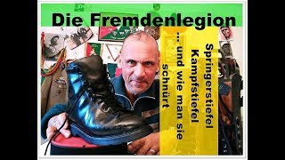 Die Fremdenlegion – Kampfstiefel Springerstiefel und wie man sie schnürt [upl. by Atnes]